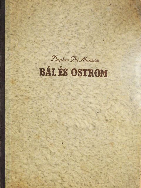 Daphne du Maurier - Bál és ostrom [antikvár]