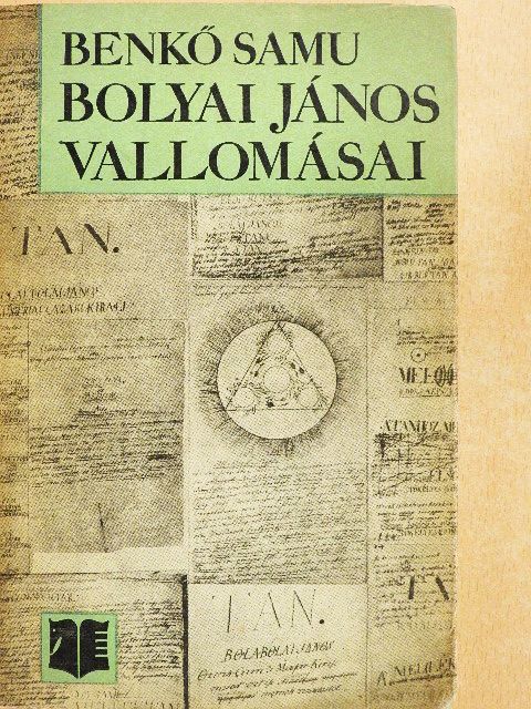 Benkő Samu - Bolyai János vallomásai [antikvár]