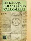 Benkő Samu - Bolyai János vallomásai [antikvár]