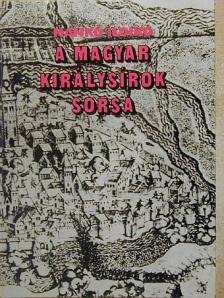 Hankó Ildikó - A magyar királysírok sorsa [antikvár]