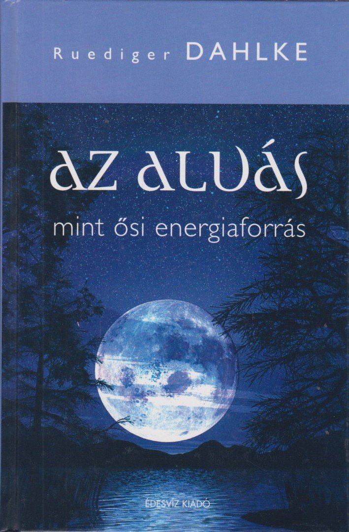 Ruediger Dahlke - Az alvás mint ősi energiaforrás [antikvár]