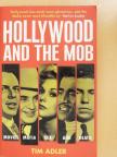 Tim Adler - Hollywood and the Mob [antikvár]