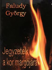 Faludy György - Jegyzetek a kor margójára [antikvár]