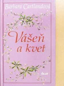 Barbara Cartland - Vásen a kvet [antikvár]