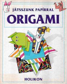 Needham, Kate - Játsszunk papírral origami [antikvár]