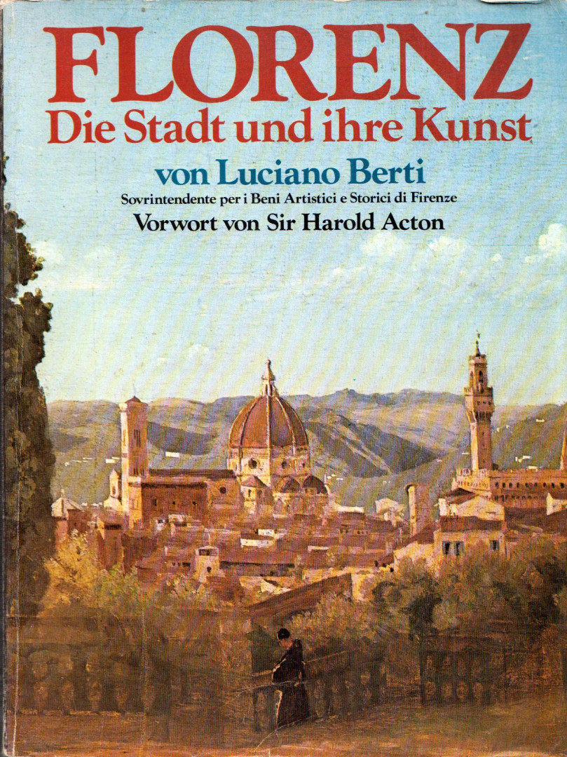 Luciano Berti - Florenz - Die Stadt und ihre Kunst [antikvár]