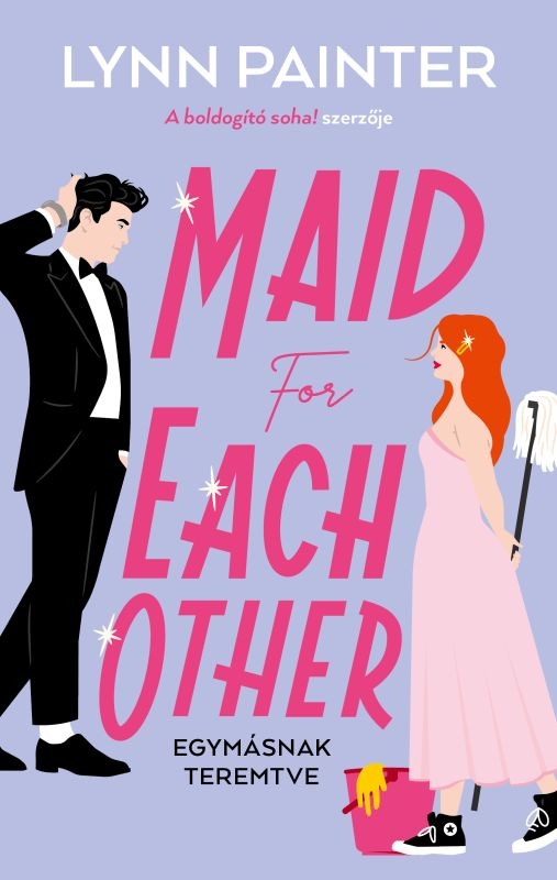 Lynn Painter - Maid for Each Other - Egymásnak teremtve [eKönyv: epub, mobi]