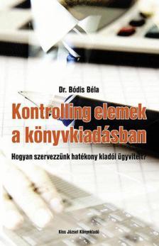 Dr. Bódis Béla - Kontrolling elemek a könyvkiadásban [antikvár]