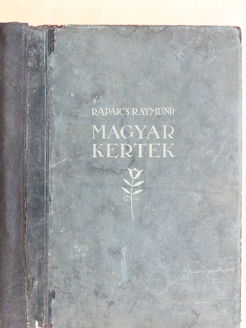 Rapaics Raymund - Magyar kertek (rossz állapotú) [antikvár]