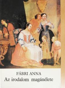 Fábri Anna - Az irodalom magánélete [antikvár]