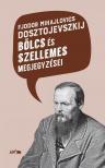 F. M. Dosztojevszkij - Fjodor Mihajlovics Dosztojevszkij bölcs és szellemes megjegyzései