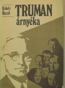 Békés Rezső - Truman árnyéka [antikvár]