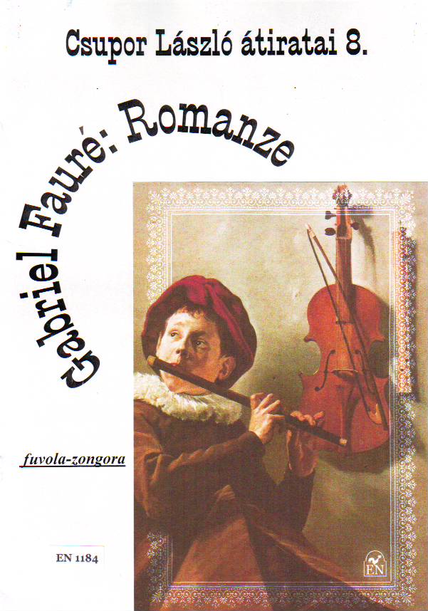 FAURÉ , GABRIEL - ROMANZE FUVOLÁRA ÉS ZONGORÁRA ÁTÍRTA CSUPOR LÁSZLÓ