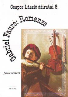 FAURÉ , GABRIEL - ROMANZE FUVOLÁRA ÉS ZONGORÁRA ÁTÍRTA CSUPOR LÁSZLÓ