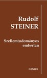 Rudolf Steiner - Szellemtudományos embertan [eKönyv: epub, mobi]