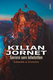 Kilian Jornet: - Semmi sem lehetetlen - Kalandok az Everesten
