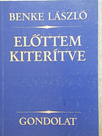 Benke László - Előttem kiterítve [antikvár]