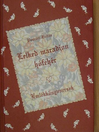 Vasvári Zoltán - Lelked maradjon hófehér [antikvár]