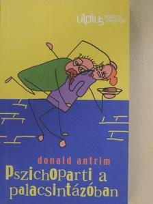 Donald Antrim - Pszichoparti a palacsintázóban [antikvár]