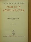 Fertsek Ferenc - Pubi és a körülmények [antikvár]