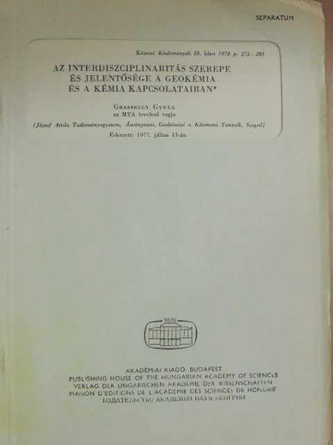 Grasselly Gyula - Az interdiszciplinaritás szerepe és jelentősége a geokémia és a kémia kapcsolataiban [antikvár]
