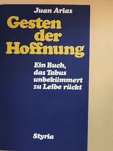 Juan Arias - Gesten der Hoffnung [antikvár]