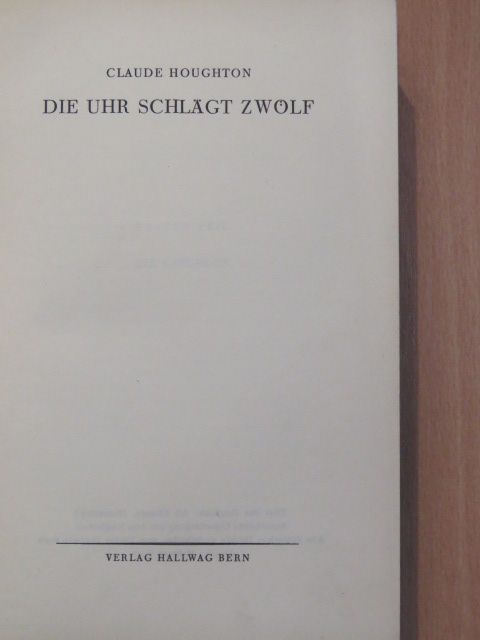 Claude Houghton - Die Uhr Schlägt Zwölf [antikvár]