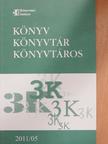 Burai István - Könyv, könyvtár, könyvtáros 2011. május [antikvár]