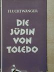 Lion Feuchtwanger - Die Jüdin von Toledo [antikvár]