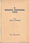 Kennedy, Joan - A boldog házasság titka [antikvár]