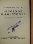 Upton Sinclair - Singende Galgenvögel [antikvár]