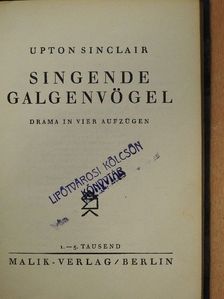 Upton Sinclair - Singende Galgenvögel [antikvár]