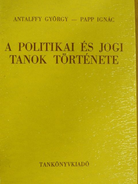 Antalffy György - A politikai és jogi tanok története [antikvár]