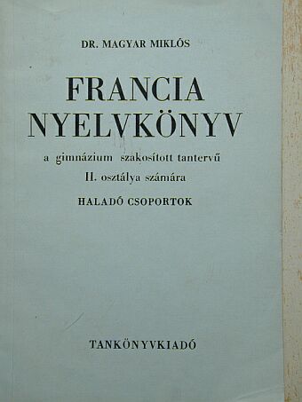 Dr. Magyar Miklós - Francia nyelvkönyv [antikvár]