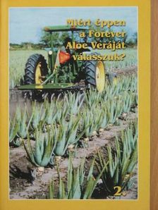 Deborah Wolfe - Miért éppen a Forever Aloe Veráját válasszuk? 2. [antikvár]