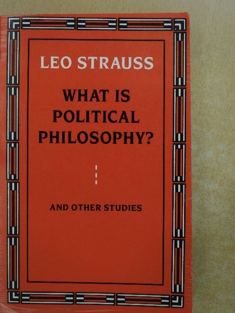 Leo Strauss - What Is Political Philosophy? [antikvár]