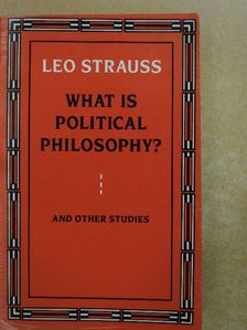 Leo Strauss - What Is Political Philosophy? [antikvár]