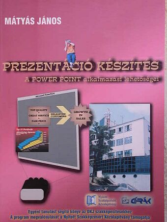 Mátyás János - Prezentációkészítés [antikvár]
