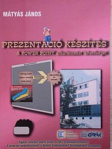 Mátyás János - Prezentációkészítés [antikvár]