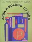 N. Pető ('Szigethy) Ilona - Azok a boldog (?) idők (aláírt példány) [antikvár]