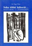 Papp Tibor - Soha többé háborút... [antikvár]