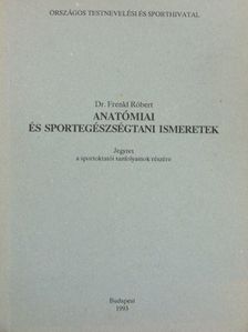 Dr. Frenkl Róbert - Anatómiai és sportegészségtani ismeretek [antikvár]