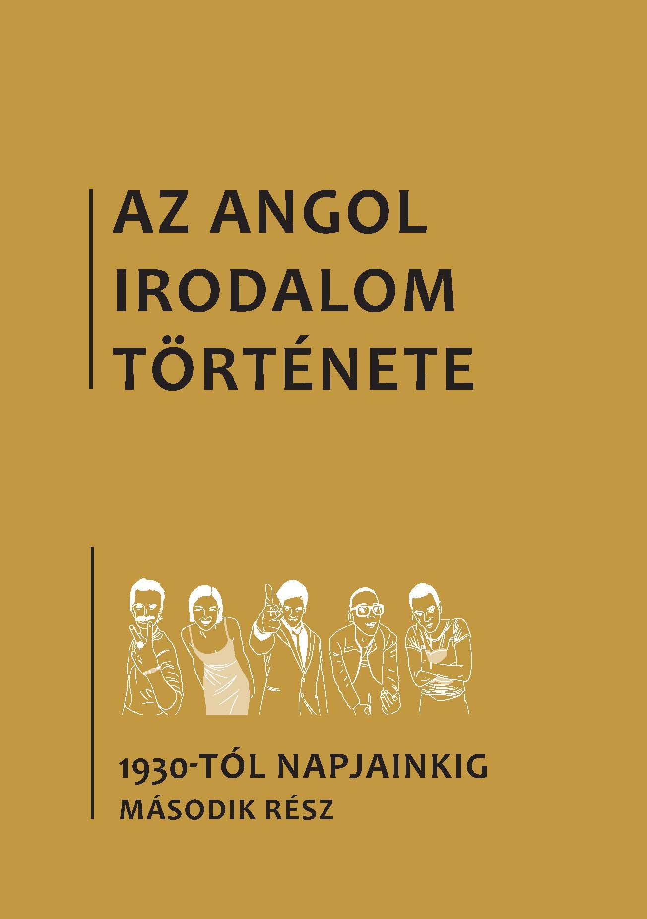 szerk. Bényei Tamás, közrem. D. Rácz István - Az angol irodalom története 7. kötet: Az 1930-as évektől napjainkig. Második rész