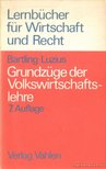 Bartling, Hartwig Dr., Luzius, Franz Dr. - Grundzüge der Volkswirtschaftslehre [antikvár]