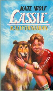 WOLF, KATE - Lassie Kaliforniában [antikvár]