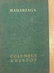 Salvador De Madariaga - Columbus Kristóf [antikvár]
