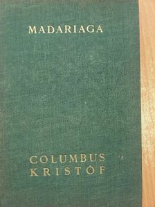 Salvador De Madariaga - Columbus Kristóf [antikvár]