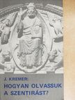 Jacob Kremer - Hogyan olvassuk a Szentírást? [antikvár]