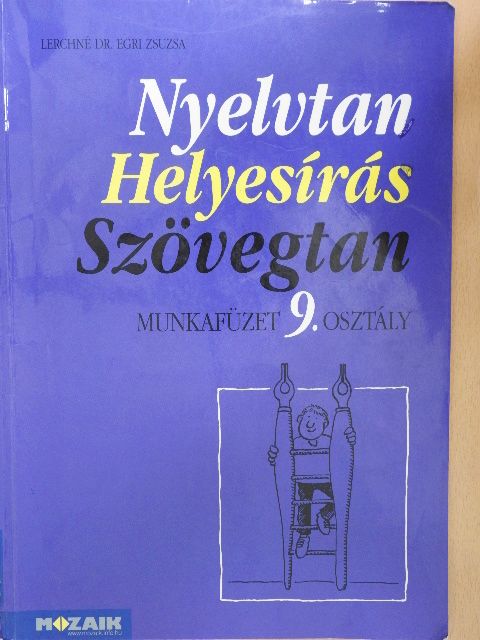 Lerchné Dr. Egri Zsuzsa - Nyelvtan-Helyesírás-Szövegtan [antikvár]