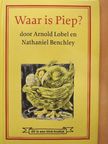 Nathaniel Benchley - Waar is Piep? [antikvár]
